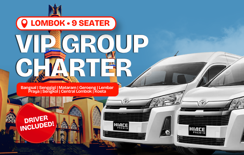 Lombok VIP Group Charter (10 Seater Car)